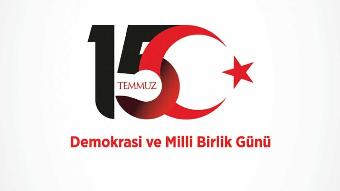 15 TEMMUZ DEMOKRASİ VE MİLLİ BİRLİK GÜNÜ KUTLU OLSUN